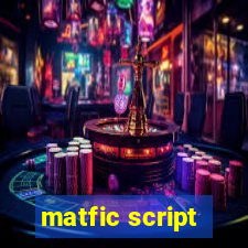 matfic script